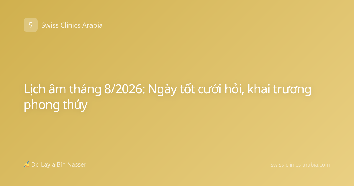 Lịch âm tháng 8/2026: Ngày tốt cưới hỏi, khai trương phong thủy