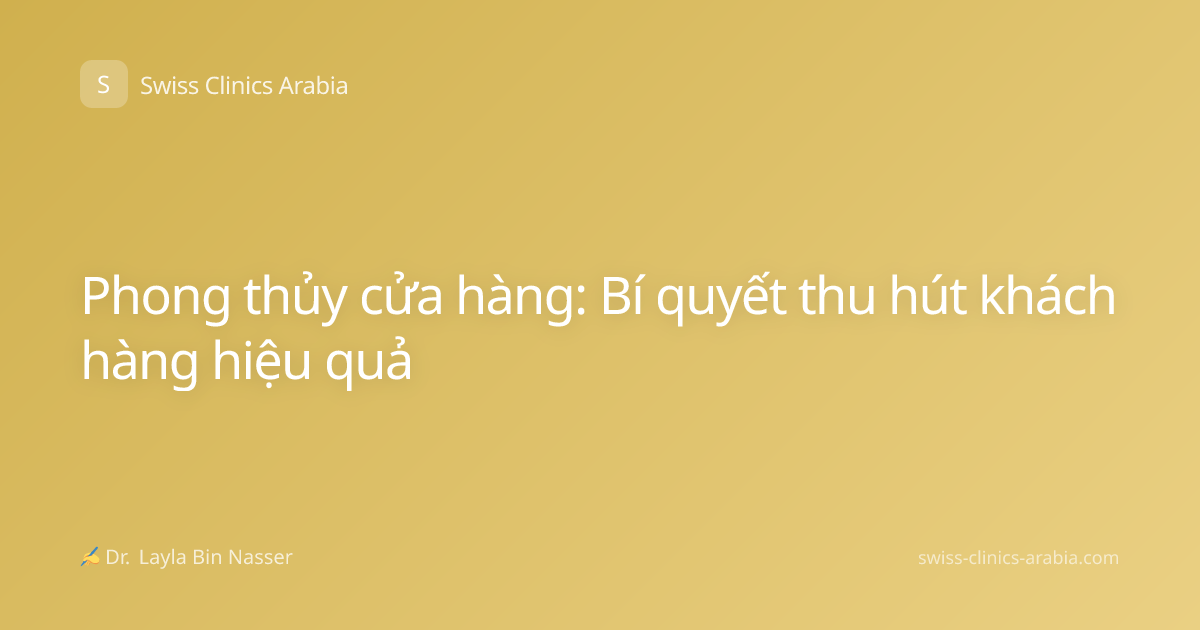 Phong thủy cửa hàng: Bí quyết thu hút khách hàng hiệu quả