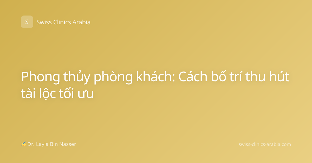Phong thủy phòng khách: Cách bố trí thu hút tài lộc tối ưu